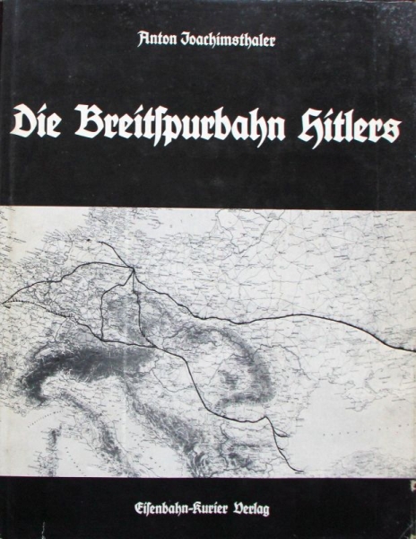 Joachimsthaler "Die Breitspurbahn Hitlers" Military-History 1981 (4925)